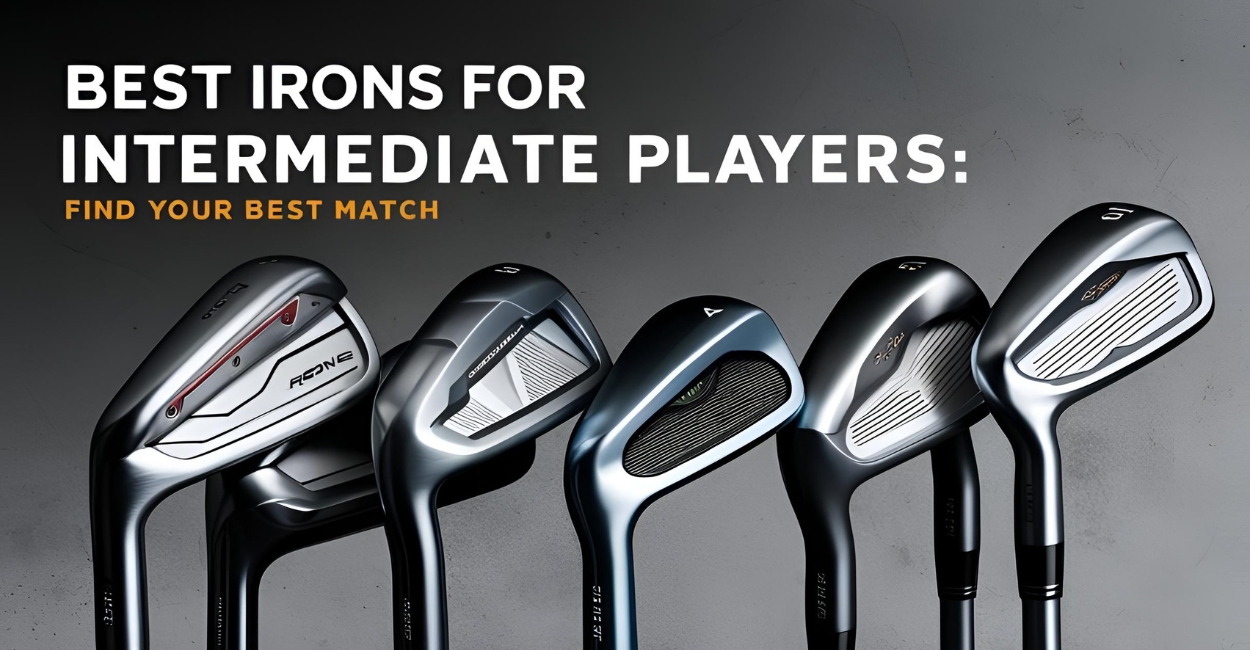 Best Irons For Intermediate Players Find Your Best Match