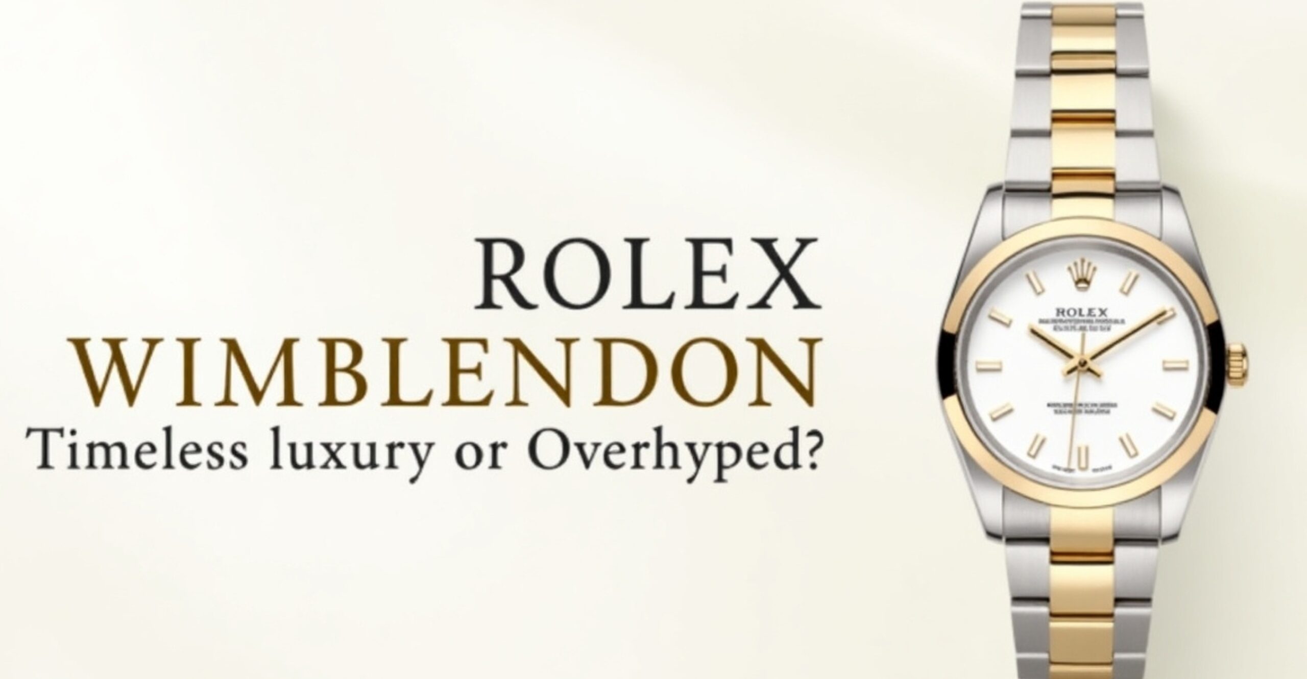 Rolex Wimbledon 41mm Two Tone: Timeless Luxury or Overhyped?